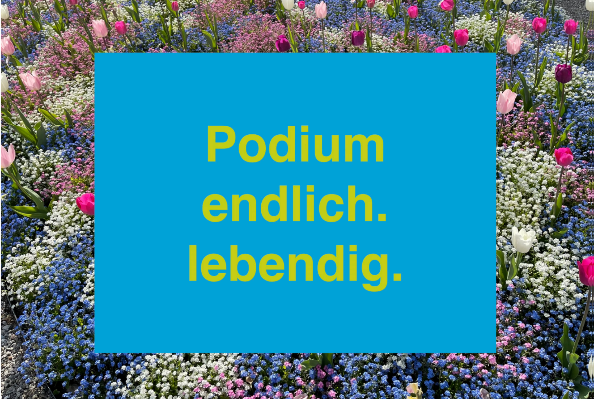 Endlich lebendig